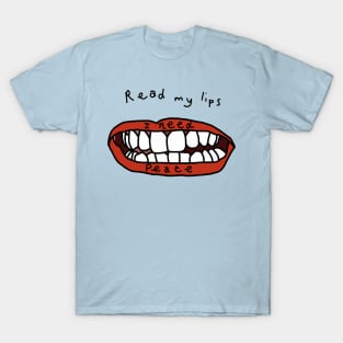 Read My Lips I Need Peace Funny Face T-Shirt